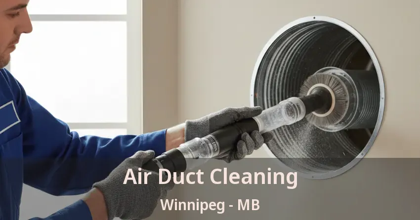 Air Duct Cleaning Winnipeg - MB