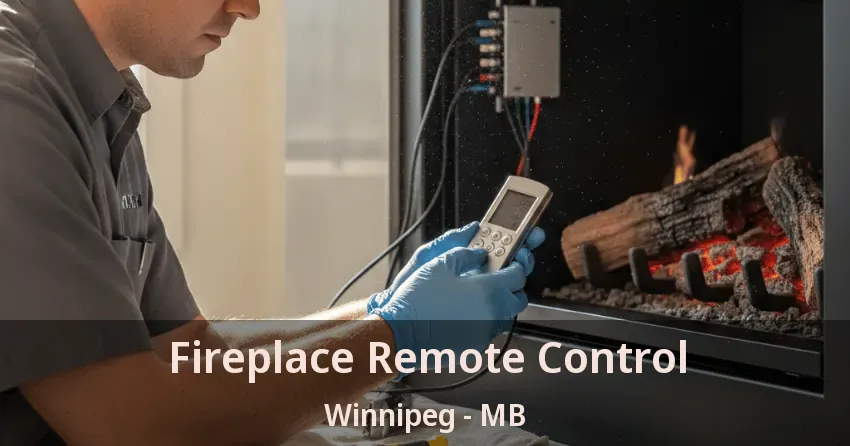 Fireplace Remote Control Winnipeg - MB