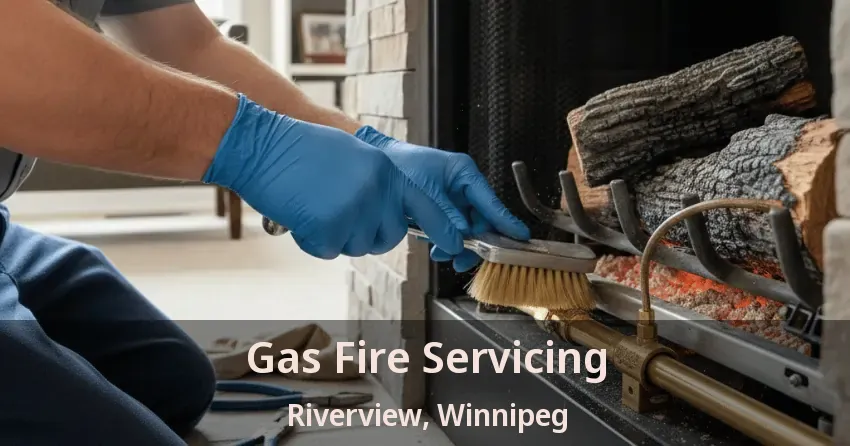 Gas Fire Servicing Riverview, Winnipeg - MB Gas Fire Servicing Riverview, Winnipeg - MB