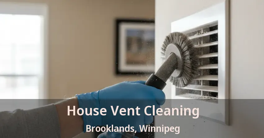 House Vent Cleaning Brooklands, Winnipeg - MB