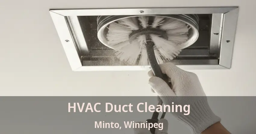 HVAC Duct Cleaning Minto, Winnipeg - MB