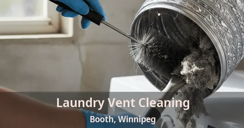 Laundry Vent Cleaning Booth, Winnipeg - MB